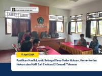 Pastikan Masih Layak Sebagai Desa Sadar Hukum, Kementerian Hukum dan HAM Bali Evaluasi 2 Desa di Tabanan