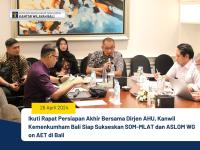 Ikuti Rapat Persiapan Akhir Bersama Dirjen AHU, Kanwil Kemenkumham Bali Siap Sukseskan SOM-MLAT dan ASLOM WG on AET di Bali