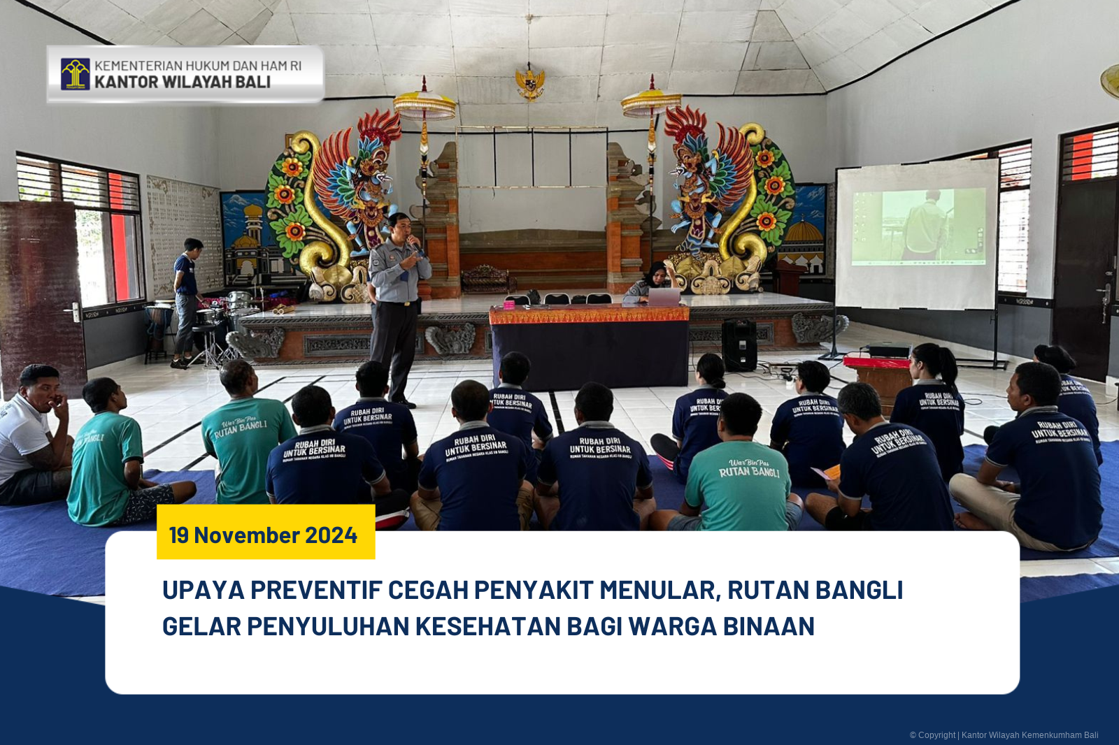 UPAYA PREVENTIF CEGAH PENYAKIT MENULAR, RUTAN BANGLI GELAR PENYULUHAN KESEHATAN BAGI WARGA BINAAN