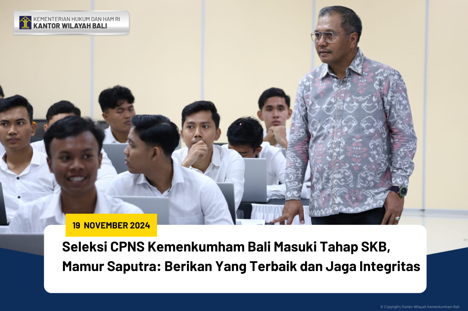 Seleksi CPNS Kemenkumham Bali Masuki Tahap SKB, Mamur Saputra: Berikan Yang Terbaik dan Jaga Integritas